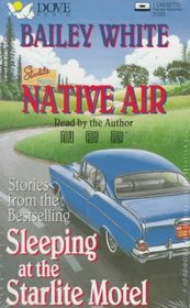 Native Air: Stories from ... Sleeping at the Starlite Motel (Audio Cassette)