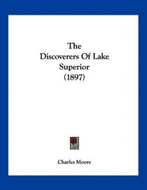 The Discoverers Of Lake Superior (1897)
