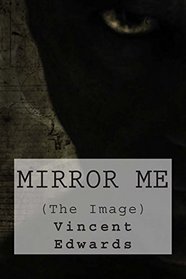 Mirror Me: (The Image) (Volume 1)