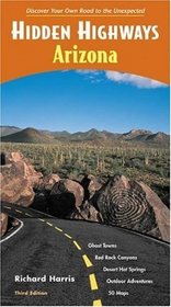 Hidden Highways: Arizona (Hidden Highways Arizona): Arizona (Hidden Highways Arizona)