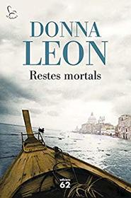 Restes mortals (Earthly Remains) (Guido Brunetti, Bk 26) (Catalan Edition)