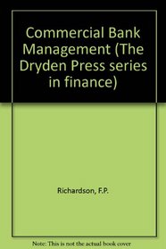 Commercial Bank Management (The Dryden Press series in finance)