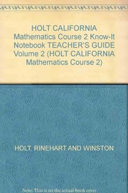 HOLT CALIFORNIA Mathematics Course 2 Know-It Notebook TEACHER'S GUIDE Volume 2 (HOLT CALIFORNIA Mathematics Course 2)