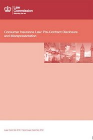 Consumer Insurance Law: Pre-contract Disclosure and Misrepresentation: Law Commission Report No 319 (Cm.)