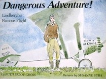 Dangerous Adventure: Lindbergh's Famous Flight