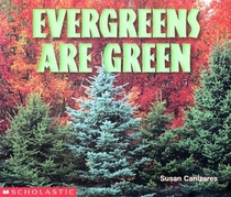 Evergreens Are Green (Science Emergent Readers)