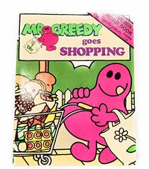 Mr. Greedy Goes Shopping