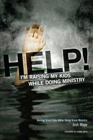 Help! I'm Raising My Kids While Doing Ministry