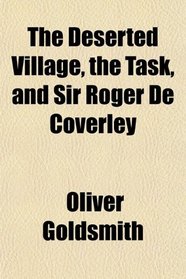 The Deserted Village, the Task, and Sir Roger De Coverley