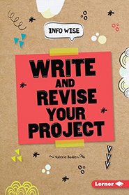 Write and Revise Your Project (Info Wise)