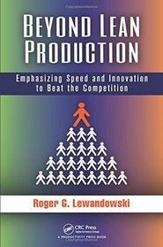 Beyond Lean Production: Emphasizing Speed and Innovation to Beat the Competition