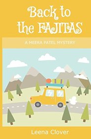 Back to the Fajitas (Meera Patel Cozy Mystery Series)