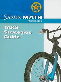 Saxon Math Texas Edition: TAKS Strategies Guide: Intermediate 3
