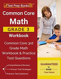Common Core Math Grade 3 Workbook: Common Core 3rd Grade Math Workbook & Practice Test Questions