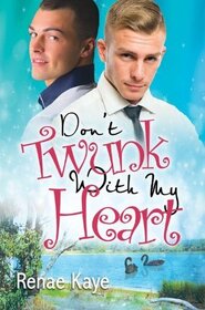 Don't Twunk With My Heart (Loving You, Bk 2)