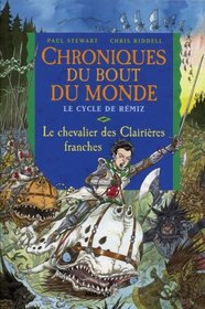 Chroniques du bout du monde (Cycle de Rmiz) Tome 6 : Le chevalier des Clairires Franches