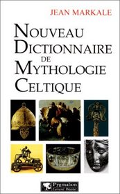 Nouveau dictionnaire de mythologie celtique (French Edition)