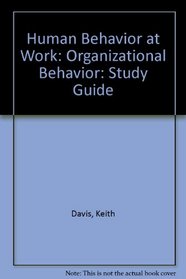Human Behavior at Work: Organizational Behavior: Study Guide