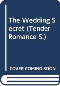 The Wedding Secret (Tender Romance)