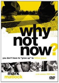Why Not Now? Leader's Guide with DVD: You Don't Have to 'Grow Up' to Follow Jesus