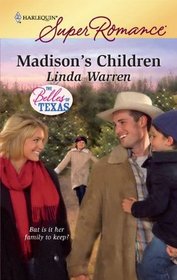 Madison's Children (Belles of Texas, Bk 2) (Harlequin Superromance, No 1592)