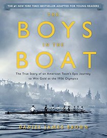 The Boys in the Boat (Young Readers Adaptation): The True Story of an American Team#s Epic Journey to Win Gold at the 1936 Olympics