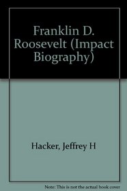 Franklin D. Roosevelt (An Impact Biography)