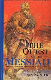 Quest for the Messiah: The History, Literature and Theology of the Johannine Community