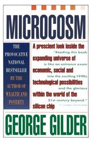 Microcosm: The Quantum Revolution In Economics And Technology