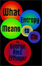 What Entropy Means to Me