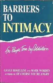 Barriers to Intimacy: For People Torn by Addiction