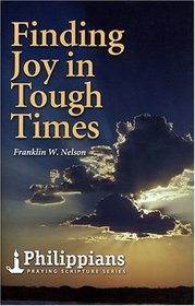 Finding Joy in Tough Times: Philippians Praying Scripture Series