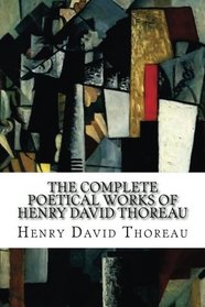 The Complete Poetical Works of Henry David Thoreau