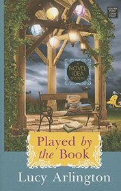 Played by the Book: A Novel Idea Mystery