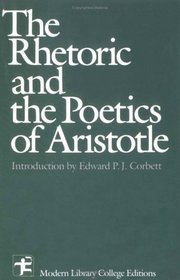The Rhetoric and the Poetics of Aristotle (Modern Library College Editions)