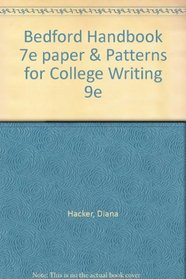 Bedford Handbook 7e paper & Patterns for College Writing 9e