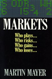 Markets: Who Plays, Who Risks, Who Gains, Who Loses