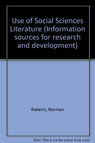 Use of social sciences literature (Information sources for research and development)