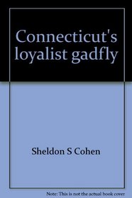 Connecticut's loyalist gadfly: The Reverend Samuel Andrew Peters (Connecticut bicentennial series)