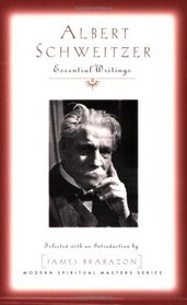 Albert Schweitzer: Essential Writings (Modern Spiritual Masters)