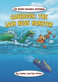 Casebook: The Loch Ness Monster (Top Secret Graphica Mysteries)