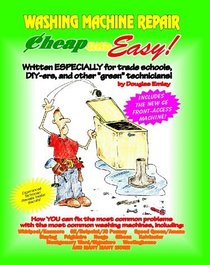Cheap and Easy! Washing Machine Repair (Cheap and Easy! Appliance Repair Series) (Cheap and easy!)