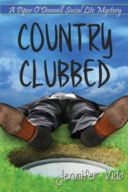 Country Clubbed: A Piper O'Donnell Social Lite Mystery
