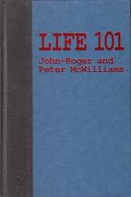 Life 101: Everything We Wish We Had Learned About Life in School-But Didn't