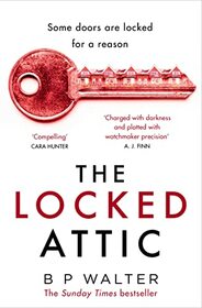 The Locked Attic: A mind-blowing new thriller from the author of Sunday Times bestseller The Dinner Guest