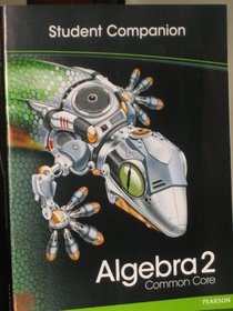HIGH SCHOOL MATH 2012 COMMON-CORE ALGEBRA 2 STUDENT COMPANION BOOK      GRADE10/11
