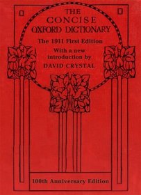 The Concise Oxford Dictionary: The Classic First Edition