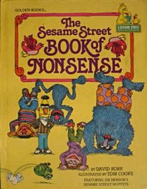 The Sesame Street book of nonsense: Featuring Jim Henson's Sesame Street Muppets (A Sesame Street read-aloud book)