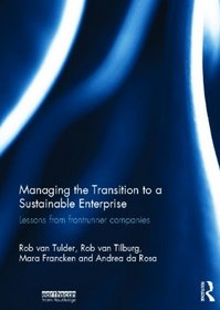 Managing the Transition to a Sustainable Enterprise: Lessons from Frontrunner Companies