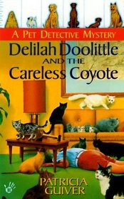 Delilah Doolittle and the Careless Coyote (Pet Detective, Bk 3)